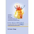 Angelų, dievų, pranašų, dvasios vedlių ir pakylėtųjų mokytojų enciklopedija Angelų, dievų, pranašų, dvasios vedlių ir pakylėtųjų mokytojų enciklopedija